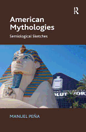 American Mythologies: Semiological Sketches