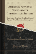 American National Standard for Information Systems: Computer Graphics, Graphical Kernel System (Gks) Pascal Binding (Classic Reprint)