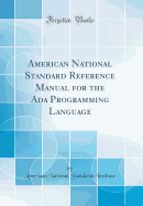 American National Standard Reference Manual for the ADA Programming Language (Classic Reprint)