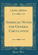 American Notes for General Circulation (Classic Reprint)