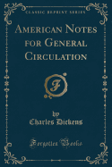 American Notes for General Circulation (Classic Reprint)