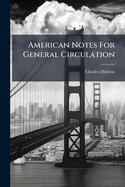 American Notes For General Circulation