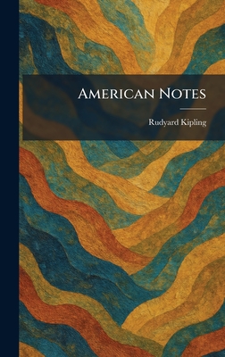 American Notes - Kipling, Rudyard