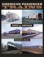 American Passenger Trains: WWII to Amtrak