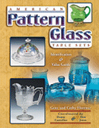 American Pattern Glass Table Sets: Identification & Value Guide
