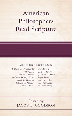 American Philosophers Read Scripture - Goodson, Jacob L (Contributions by), and Duncan, Ann W (Contributions by)