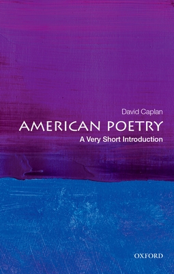 American Poetry: A Very Short Introduction - Caplan, David