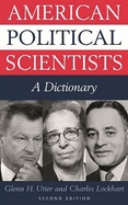 American Political Scientists: A Dictionary