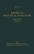 American Practical Navigator Bowditch 1981 Edition Vol2