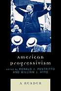 American Progressivism: A Reader