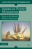 American Puppet Modernism: Essays on the Material World in Performance