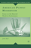 American Puppet Modernism: Essays on the Material World in Performance