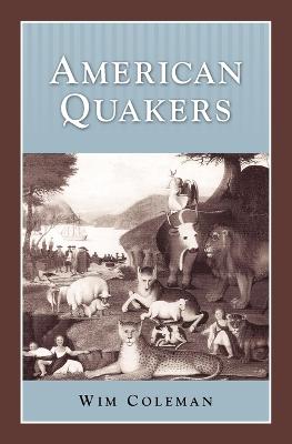 American Quakers - Coleman, Wim (Editor)
