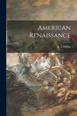 American Renaissance - Duffus, R L (Creator)