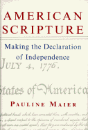 American Scripture: Making the Declaration of Independence
