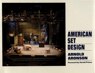 American Set Design - Aronson, Arnold, and Prince, Harold (Foreword by)
