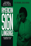 American Sign Language Green Books, a Student Text Units 10-18