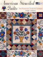 American Stenciled Quilts: New Projects from Traditional Techniques