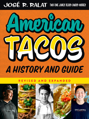American Tacos: A History and Guide - Ralat, Jos� R