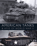 American Tanks & Afvs of World War II