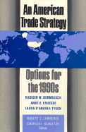 American Trade Strategy: Options for the 1990s