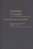 American Urbanism: A Historiographical Review
