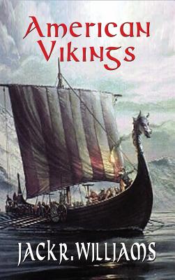American Vikings - Williams, Jack R