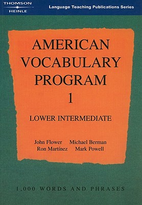 American Vocabulary Program 1: Lower Intermediate - Flower, John, and Berman, Michael, MD, and Martinez, Ron