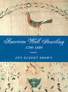 American Wall Stenciling, 1790 1840