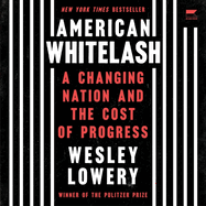 American Whitelash: A Changing Nation and the Cost of Progress
