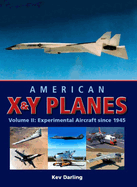 American X&y Planes: Experimental Aircraft Since 1945
