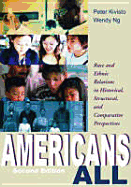 Americans All: Race and Ethnic Relations in Historical, Structural, and Comparative Perspectives