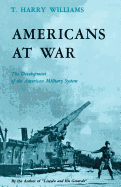 Americans at War: The Development of the American Military System