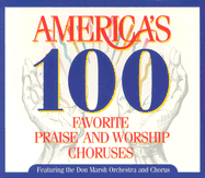 America's 100 Favorite Praise and Worship Choruses