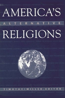 America's Alternative Religions - Miller, Timothy (Editor)