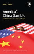 America's China Gamble: Six Phases and Our Perilous Future