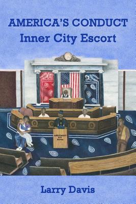 America's Conduct: Inner City Escort - Davis, Larry