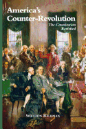 America's Counter-Revolution: The Constitution Revisited