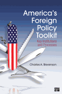 Americas Foreign Policy Toolkit: Key Institutions and Processes