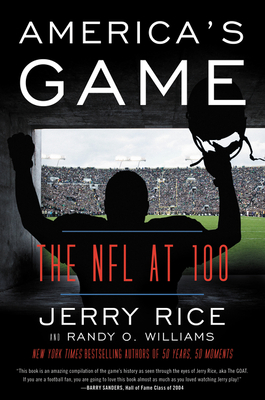 America's Game: The NFL at 100 - Rice, Jerry, and Williams, Randy O