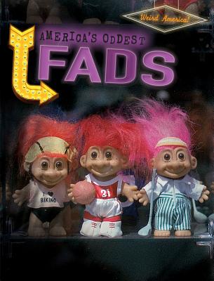 America's Oddest Fads - Seeley, M H
