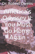 America's Odyssey II: You Must Go Home Again