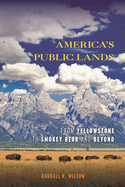 America's Public Lands: From Yellowstone to Smokey Bear and Beyond