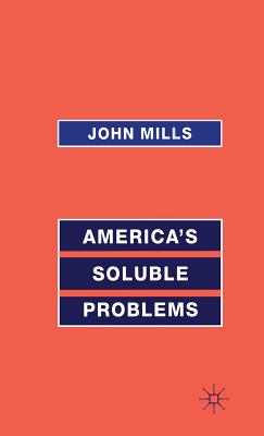 America's Soluble Problems - Mills, John
