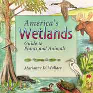 America's Wetlands: Guide to Plants and Animals