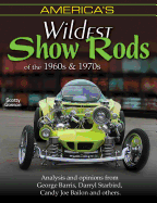 America's Wildest Show Rods,1960s & '70s