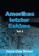 Amerikas letzter Eskimo: Teil 2