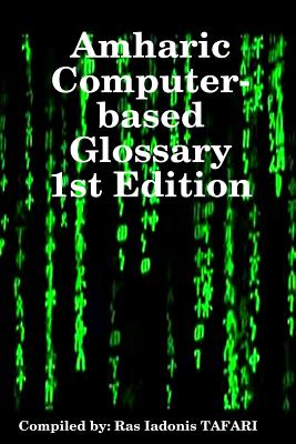 Amharic Computer-based Glossary - Tafari, Ras Iadonis
