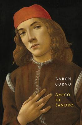 Amico di Sandro - Rolfe, Frederick, and Corvo, Baron
