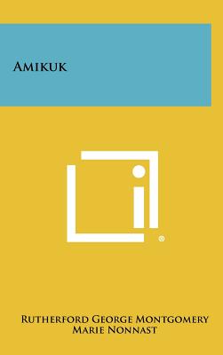 Amikuk - Montgomery, Rutherford George